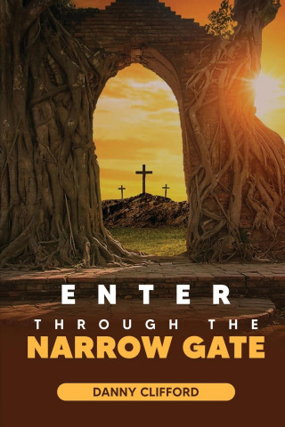 Enter Through The Narrow Gate