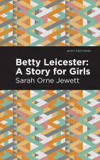 Betty Leicester: A Story for Girls