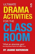 Ultimate Drama Activities for the Classroom