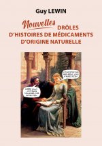 Nouvelles droles d'histoires de medicaments d'origine naturelle