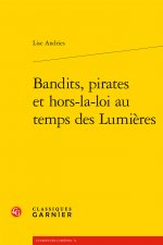 Bandits, pirates et hors-la-loi au temps des Lumières