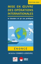 MISE EN OEUVRE DES OPERATIONS INTERNATIONALES ENONCE-EDITION 2021