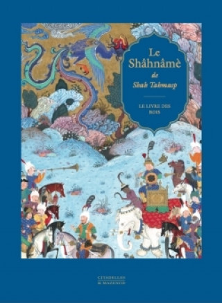 Le Shâhnâmè de Shah Tahmasp -  Réédition