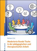 Moderierte Runde Tische in der pädagogischen und therapeutischen Arbeit