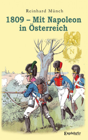 1809 - Mit Napoleon in Österreich
