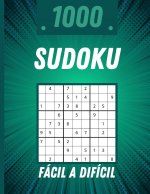 1000 Sudoku Fácil a Difícil: 1000 Sudokus de fácil a difícil con soluciones