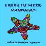 Leben im Meer Mandalas - Malbuch für Erwachsene