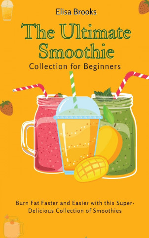 Ultimate Smoothie Collection for Beginners