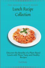 Amazing Plant-Based Lunch Recipe Collection