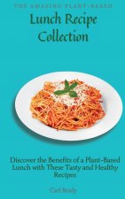 Amazing Plant-Based Lunch Recipe Collection