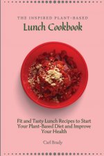 Inspired Plant-Based Lunch Cookbook
