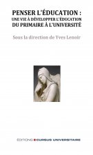 Penser l'éducation : une vie à développer l'éducation, du primaire à l'université