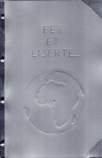 Fer et liberté - véridiques aventures ayant abouti au premier essai d'autoconstruction d'un haut-fourneau dans les m