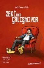 Zeki Ama Calismiyor