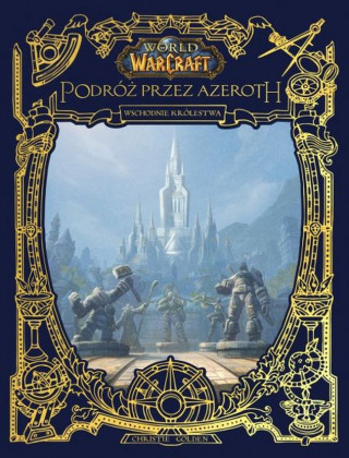 Odkrywanie Azeroth. Wschodnie królestwa. World of Warcraft