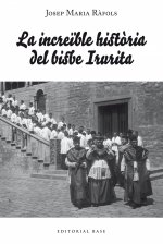 La increïble història del bisbe Irurita