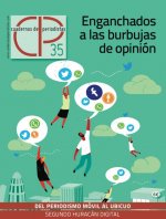 CUADERNOS DE PERIODISTAS 35 ENGANCHADOS A LAS BURBUJAS DE O