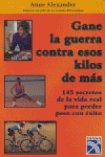 GANE LA GUERRA CONTRA ESOS KILOS DE MAS