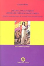ABAJO LA OLIGARQUIA MUERA EL IMPERIALISMO YANQUI