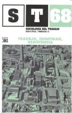 SOCIOLOGIA DEL TRABAJO 68 TRABAJO IDENTIDAD RESISTENCIA