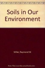 SOILS IN OUR ENVIRONMENT