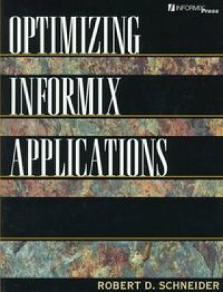 OPTIMIZING INFORMIX APPLICATIONS
