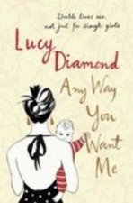 ANY WAY YOU WANT ME