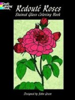 REDOUTE ROSES STAINED GLASS COLORING BOOK
