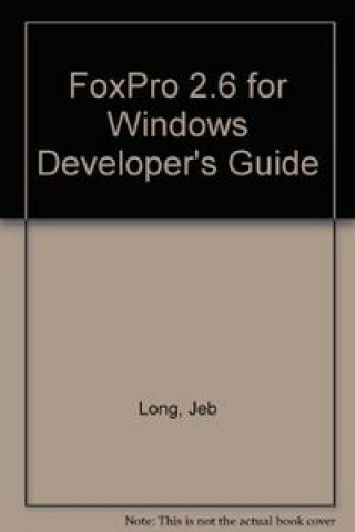 FOXPRO 2.6 WINDOWS DEVELOPER'S G.
