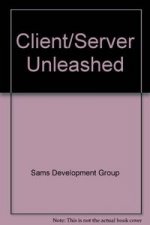 CLIENT SERVER UNLEASHED