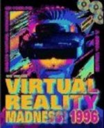 VIRTUAL REALITY MADNESS 1