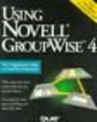 USING NOVELL GROUPWISE 4