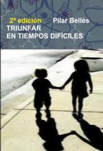 TRIUNFAR EN TIEMPOS DIFÍCILES