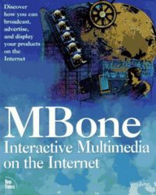 MBONE: INTERACTIVE MULTIM. INTERNET