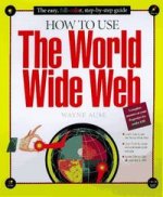 HOW TO USE WORLD WIDE WEB