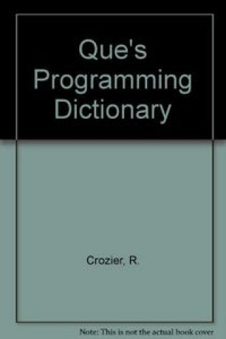 QUE'S COMPUTER PROGRAMMER'S DICTIONARY