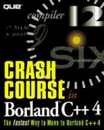 CRASH COURSE BORLAND C++ 4