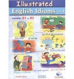 SB. BOOK 1. ILLUSTRATED ENGLISH IDIOMS: LEVELS B1 & B2 (INTERMEDIATE & UPPER-INT