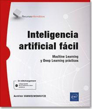 INTELIGENCIA ARTIFICIAL FACIL MACHINE LEARNING Y DEEP LEARN