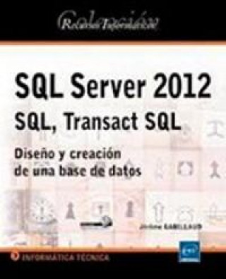 SQL SERVER 2012 SQL TRANSACT SQL DISEÑO Y CREACION BASE DAT