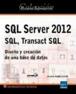 SQL SERVER 2012 SQL TRANSACT SQL DISEÑO Y CREACION BASE DAT