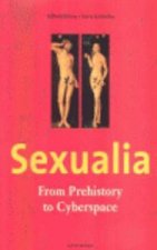 SEXUALIA - FROM PREHISTORY TO CYBERSPACE