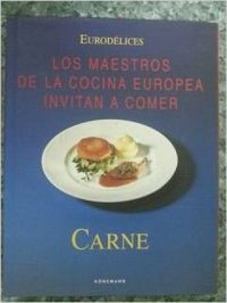 CARNE - MAESTROS DE LA COCINA EUROPEA INVITAN A CO