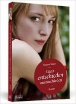 GANZ ENTSCHIEDEN UNENTSCHIEDEN