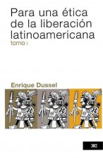 PARA UNA éTICA DE LA LIBERACIóN LATINOAMERICANA VOL. 1