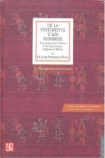 De la vestimenta y los hombres. Una perspectiva histórica de la indumentaria ind­gena en México