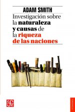 INVESTIGACION SOBRE LA NATURALEZA Y CAUSA DE LAS RIQUEZAS DE LAS NACIONES