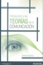 INTRODUCCION A LAS TEORIAS DE LA COMUNICACION 1ª ED FIGUERO