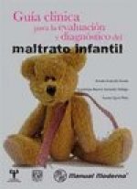 GUIA CLINICA PARA LA EVALUACION Y DIAGNOSTICO DEL MALTRATO INFANT