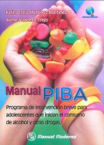 MANUAL PIBA. PROGRAMA DE INTERVENCION BREVE PARA ADOLESCENES QUE